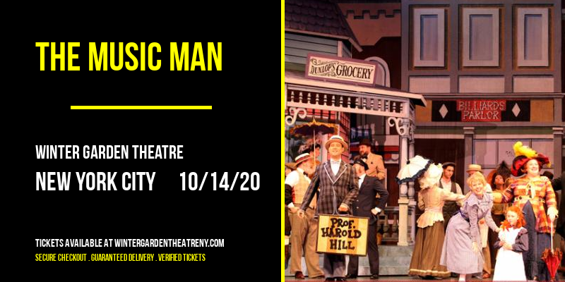 The Music Man at Winter Garden Theatre tickets The Music Man at Winter Garden Theatre