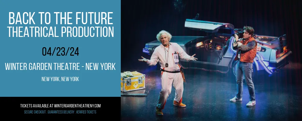 Back To The Future - Theatrical Production at Winter Garden Theatre