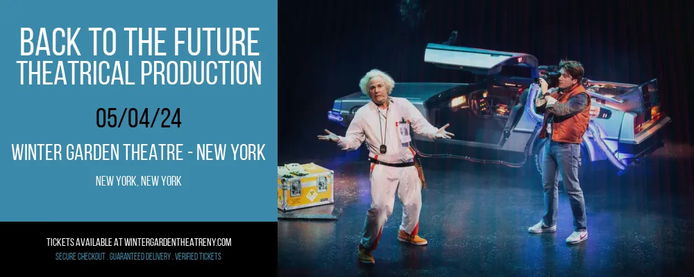 Back To The Future - Theatrical Production at Winter Garden Theatre